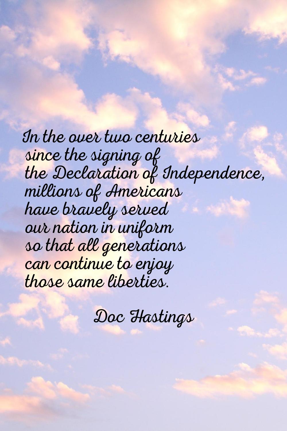 In the over two centuries since the signing of the Declaration of Independence, millions of America