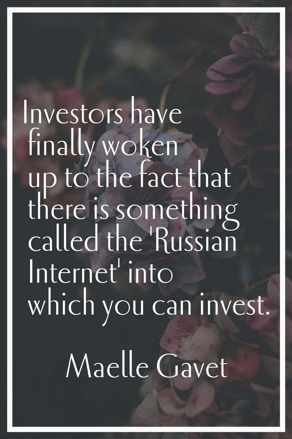 Investors have finally woken up to the fact that there is something called the 'Russian Internet' i