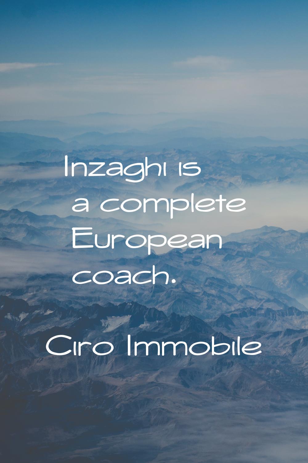 Inzaghi is a complete European coach.