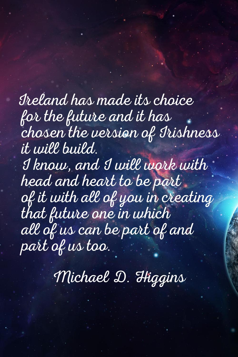 Ireland has made its choice for the future and it has chosen the version of Irishness it will build