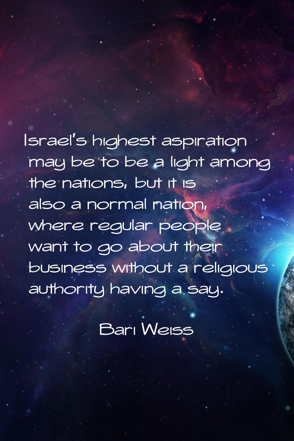 Israel's highest aspiration may be to be a light among the nations, but it is also a normal nation,