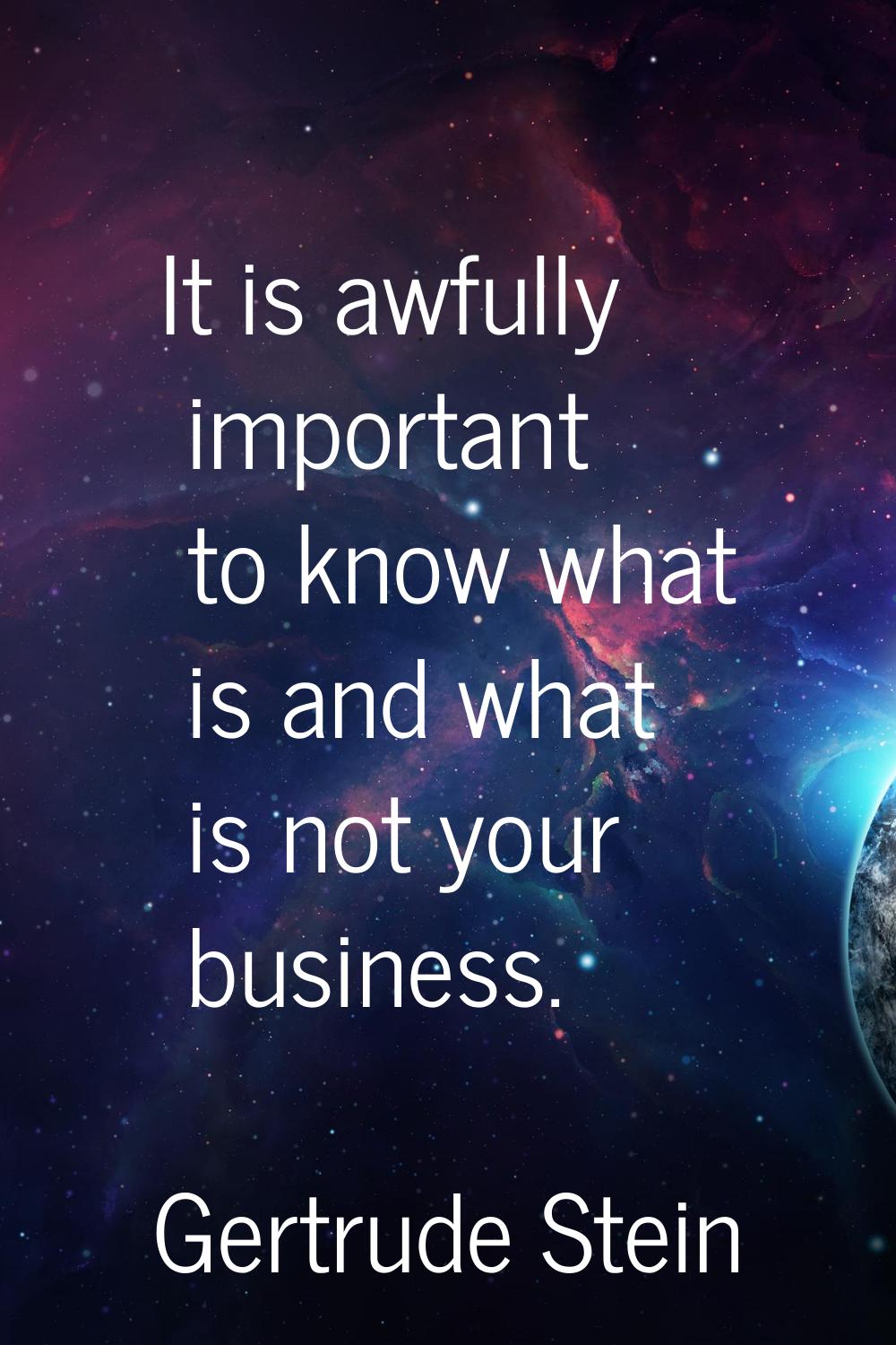 It is awfully important to know what is and what is not your business.