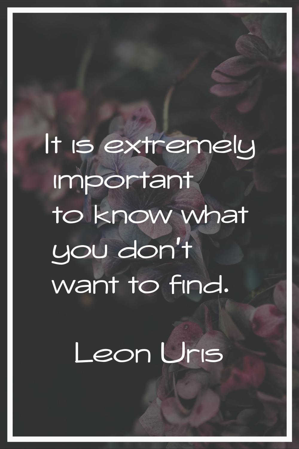 It is extremely important to know what you don't want to find.