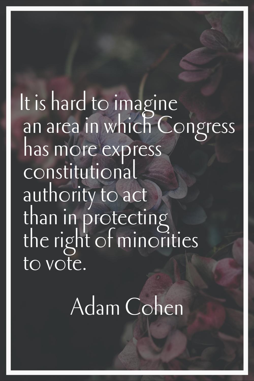 It is hard to imagine an area in which Congress has more express constitutional authority to act th
