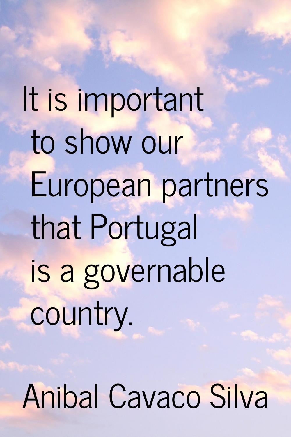It is important to show our European partners that Portugal is a governable country.