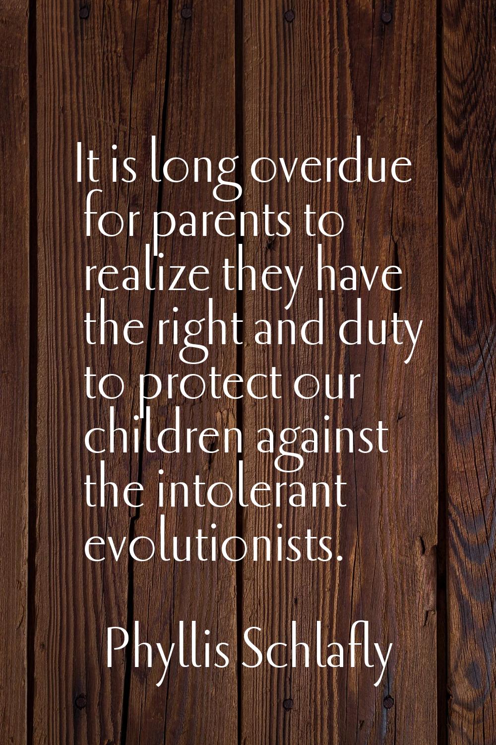 It is long overdue for parents to realize they have the right and duty to protect our children agai
