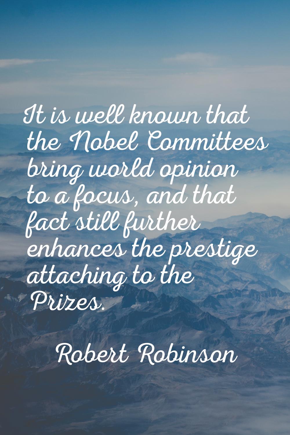 It is well known that the Nobel Committees bring world opinion to a focus, and that fact still furt