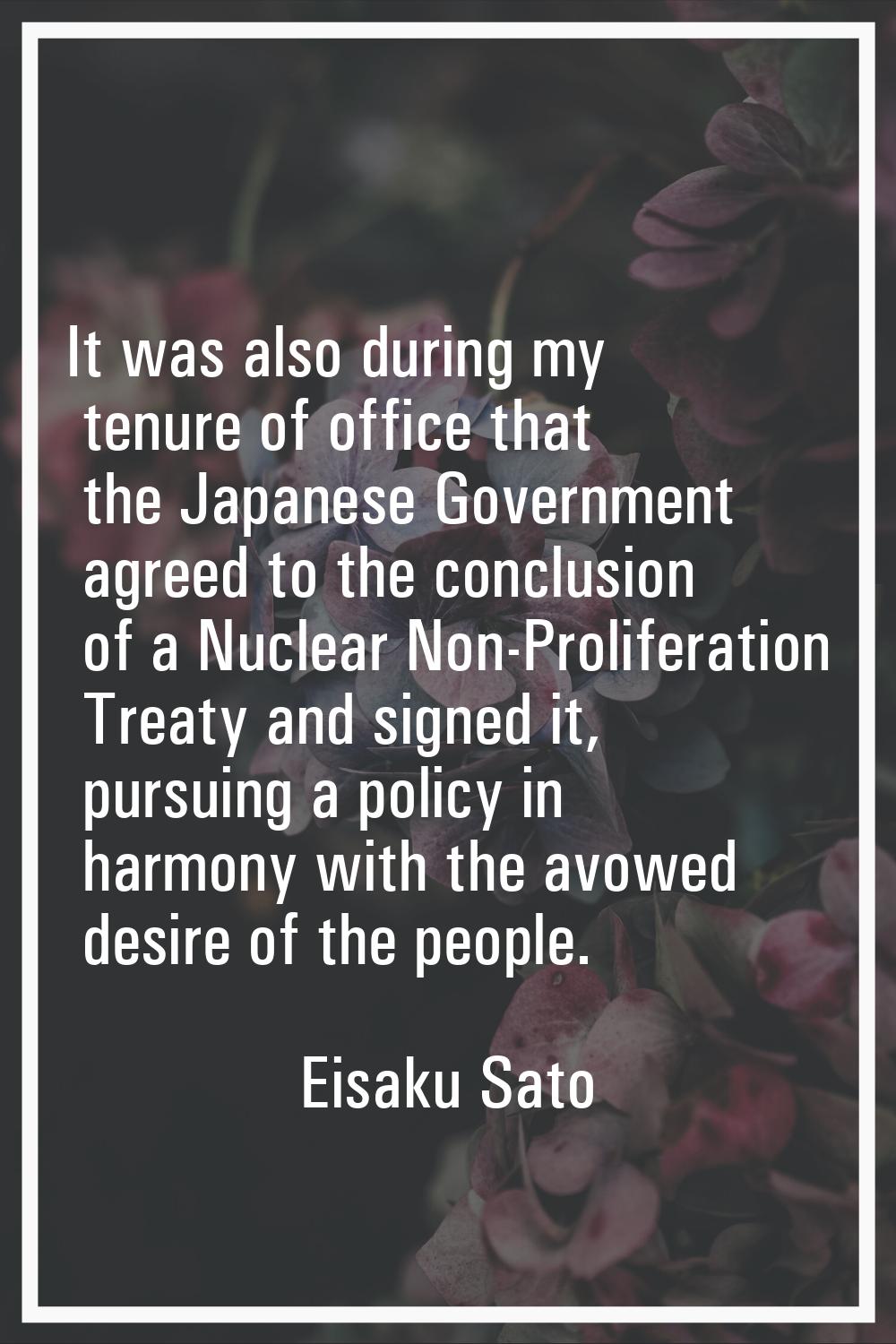 It was also during my tenure of office that the Japanese Government agreed to the conclusion of a N