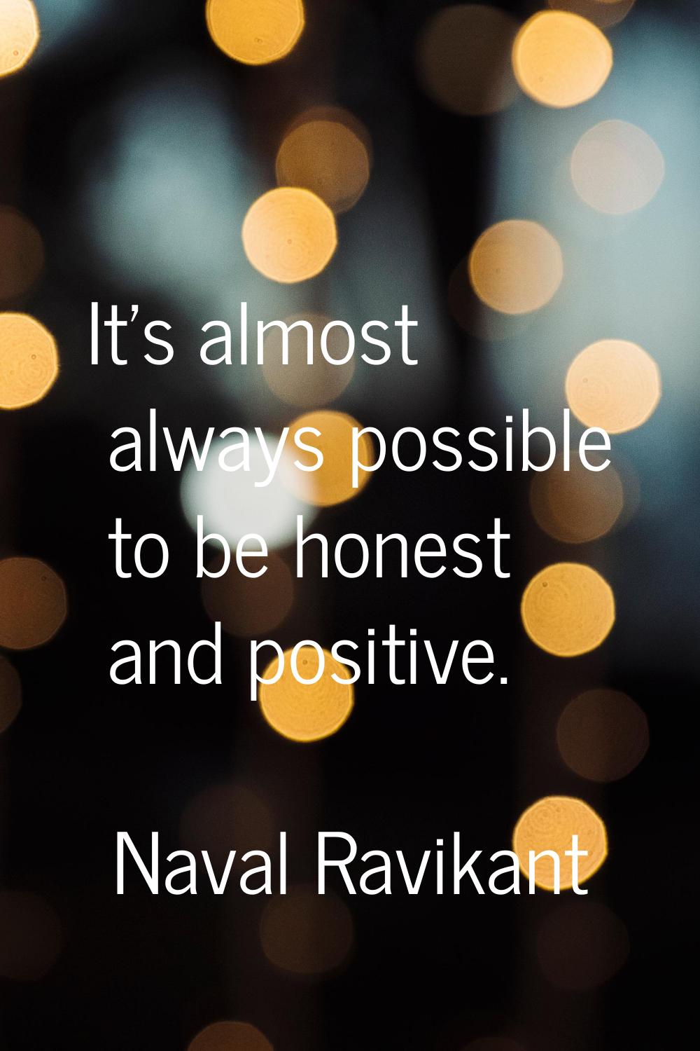 It's almost always possible to be honest and positive.