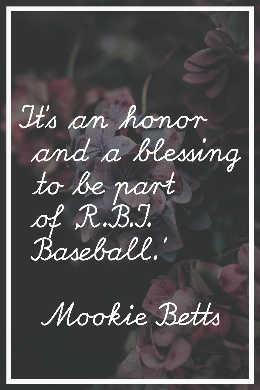 It's an honor and a blessing to be part of 'R.B.I. Baseball.'