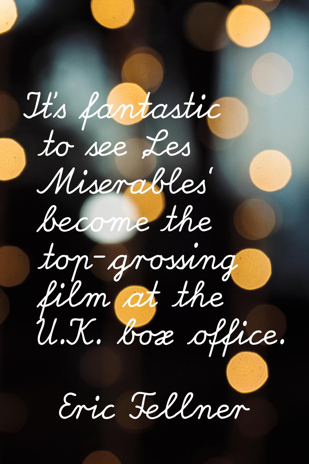 It's fantastic to see 'Les Miserables' become the top-grossing film at the U.K. box office.