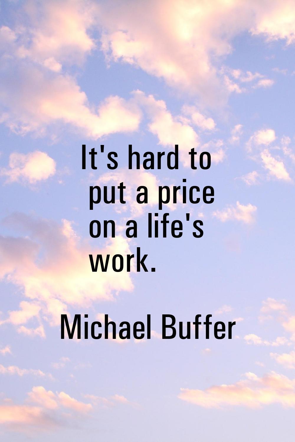 It's hard to put a price on a life's work.