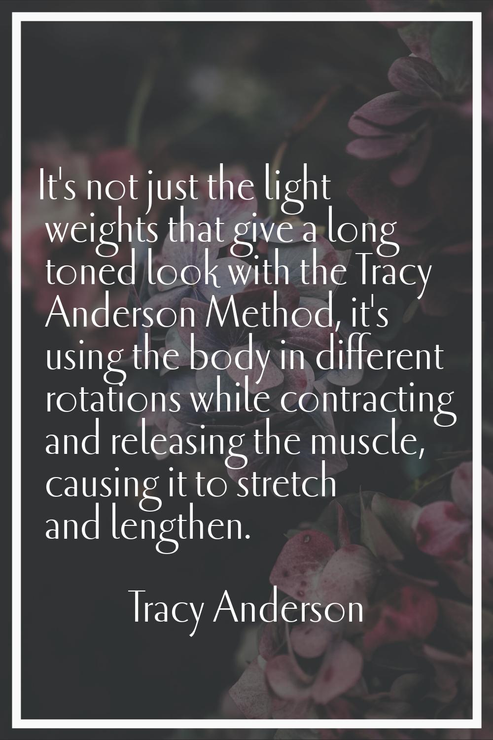 It's not just the light weights that give a long toned look with the Tracy Anderson Method, it's us