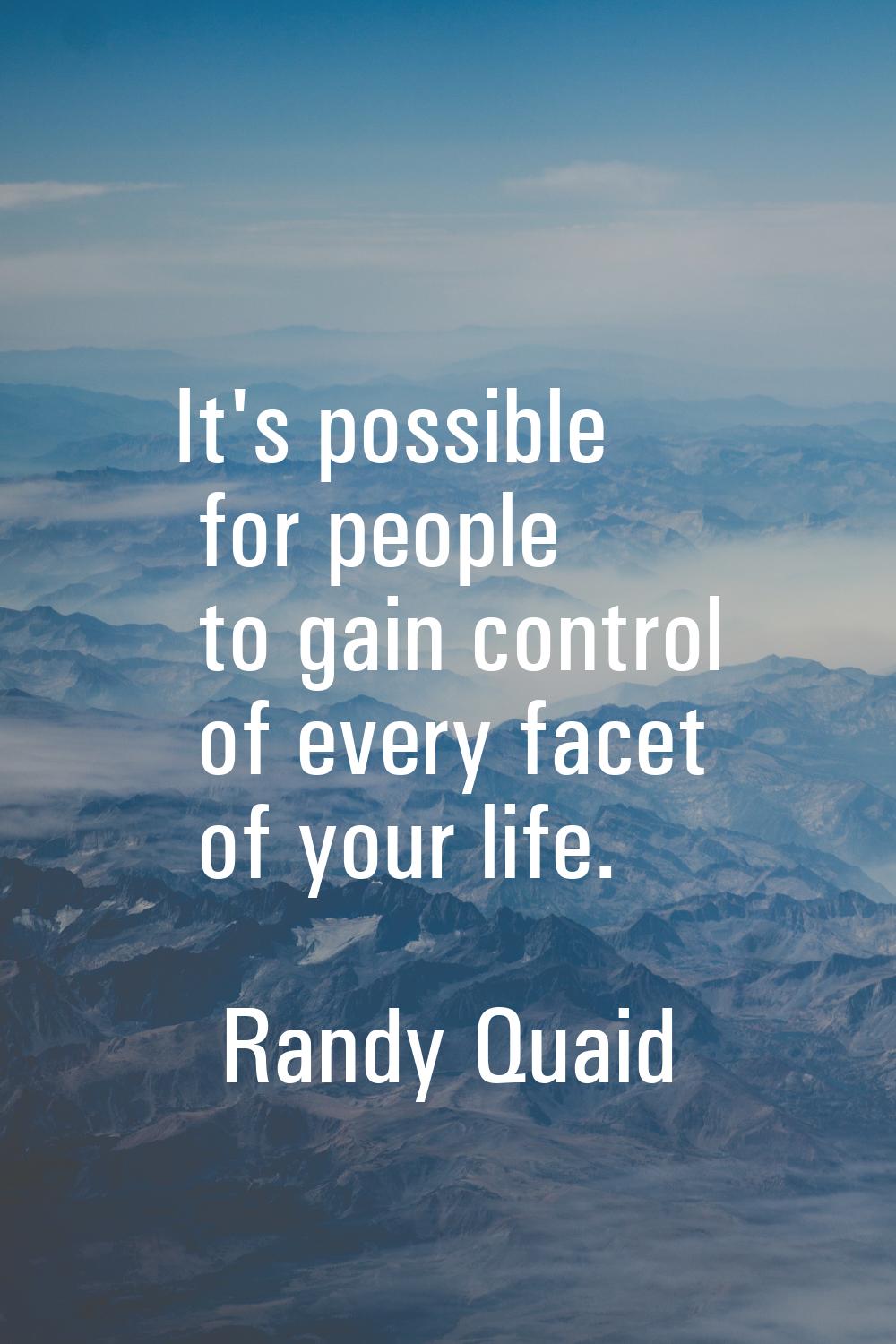 It's possible for people to gain control of every facet of your life.