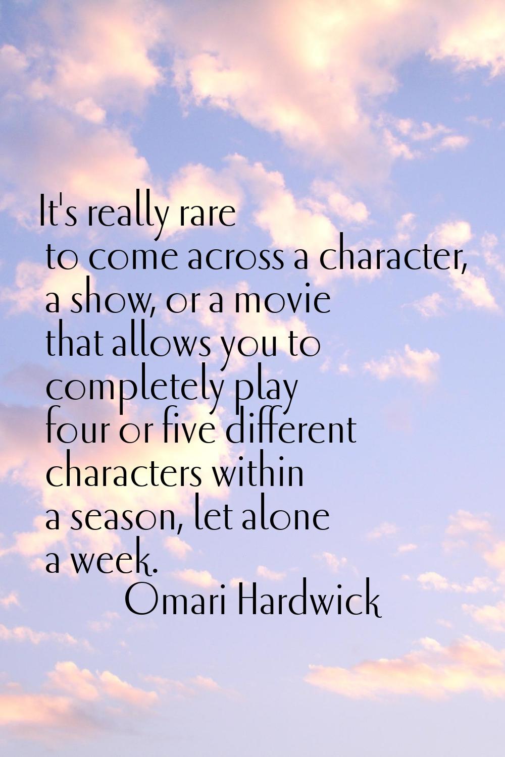It's really rare to come across a character, a show, or a movie that allows you to completely play 
