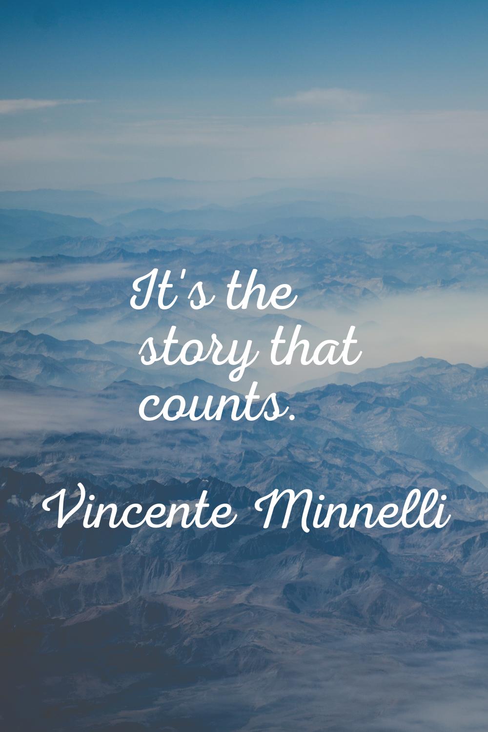 It's the story that counts.