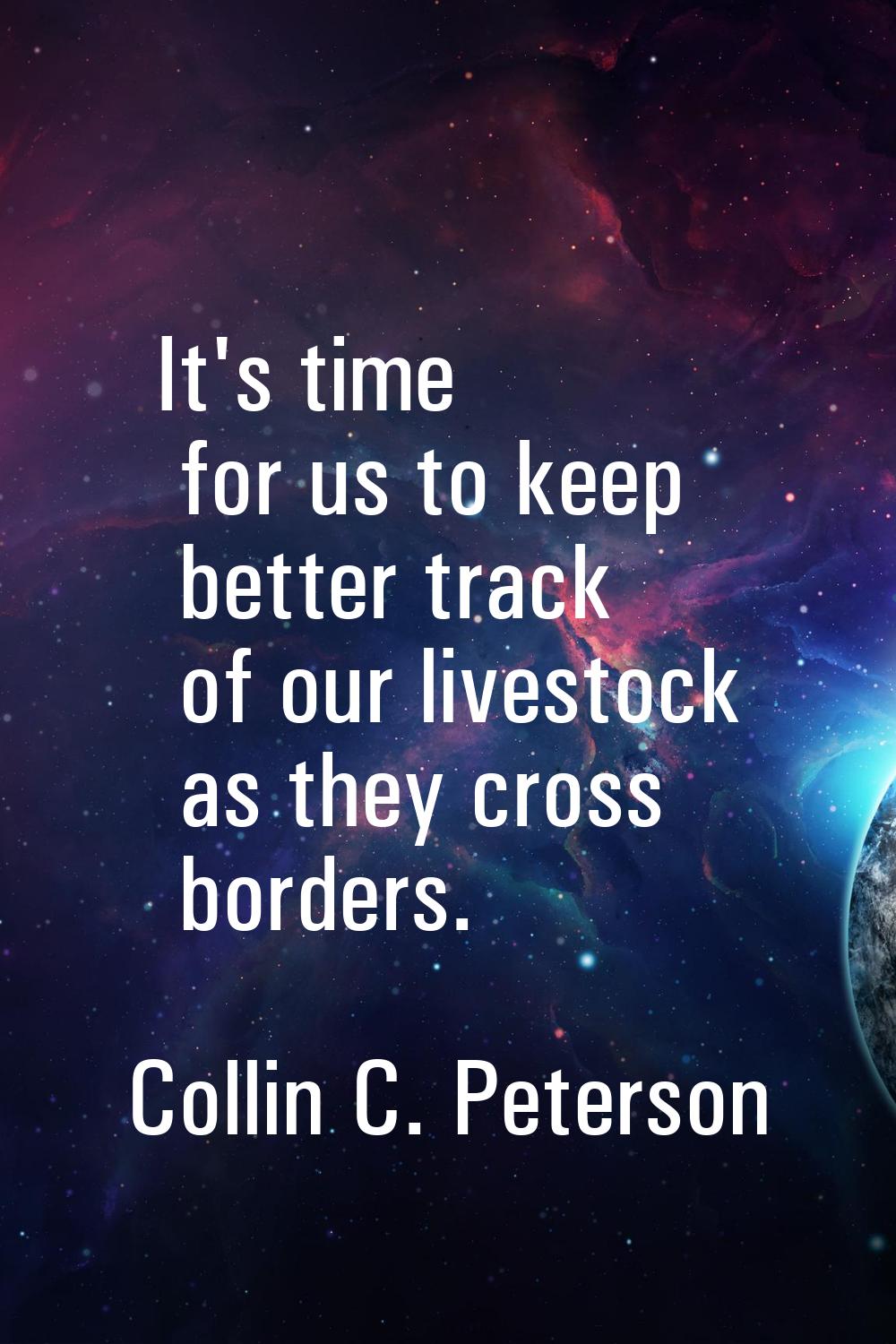 It's time for us to keep better track of our livestock as they cross borders.
