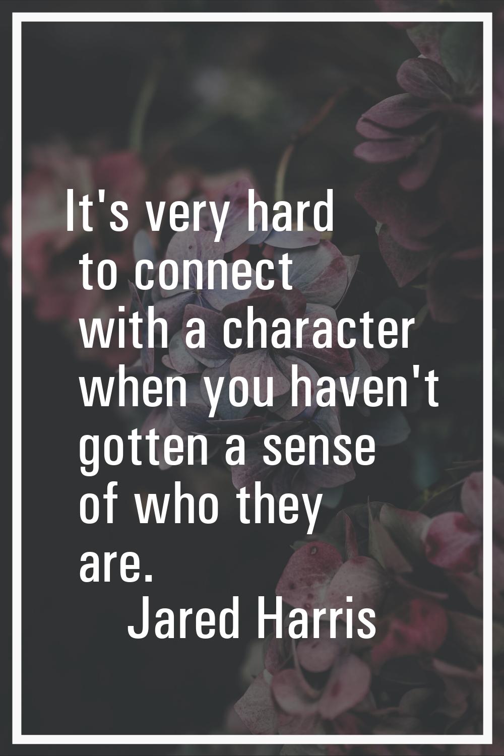 It's very hard to connect with a character when you haven't gotten a sense of who they are.
