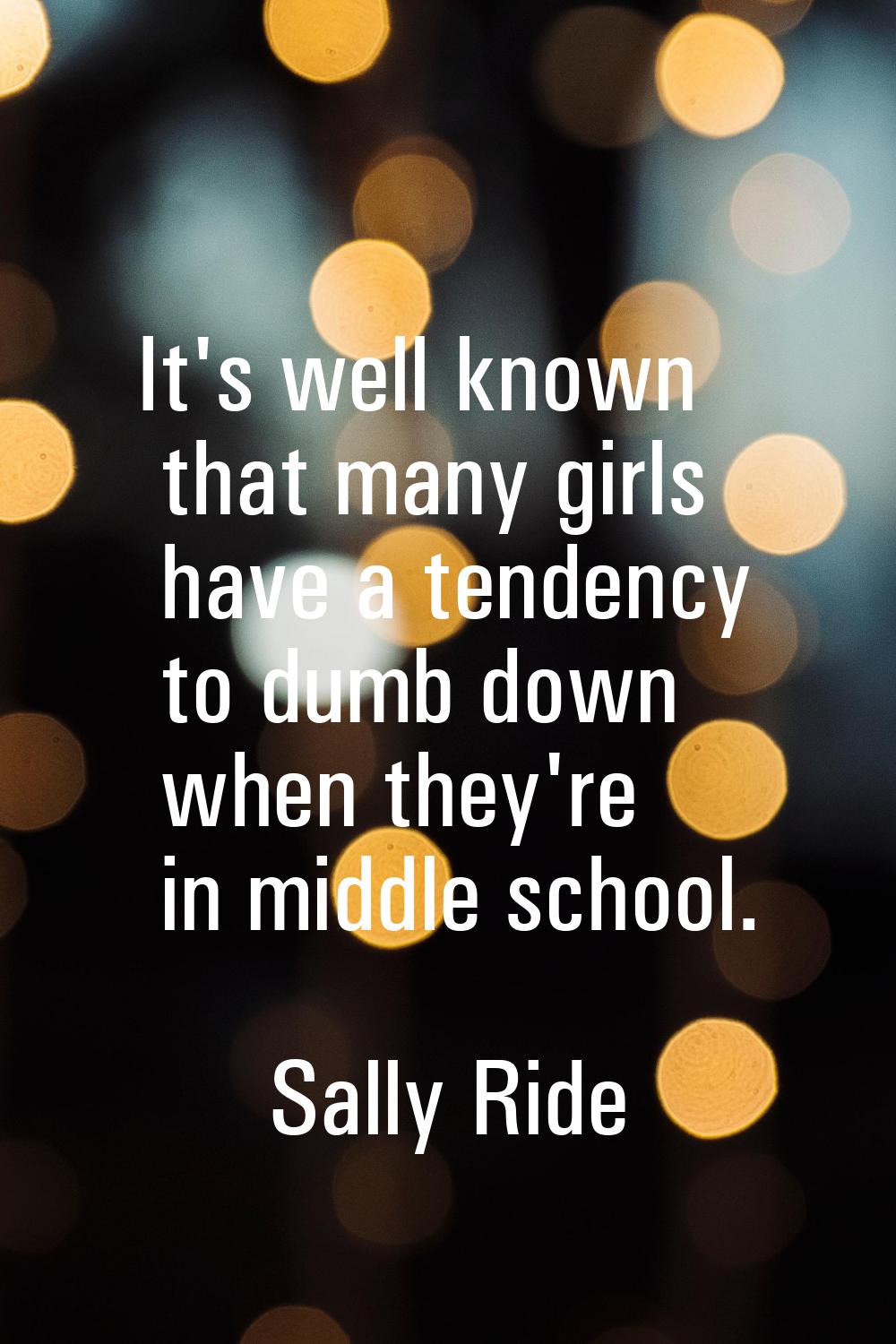 It's well known that many girls have a tendency to dumb down when they're in middle school.
