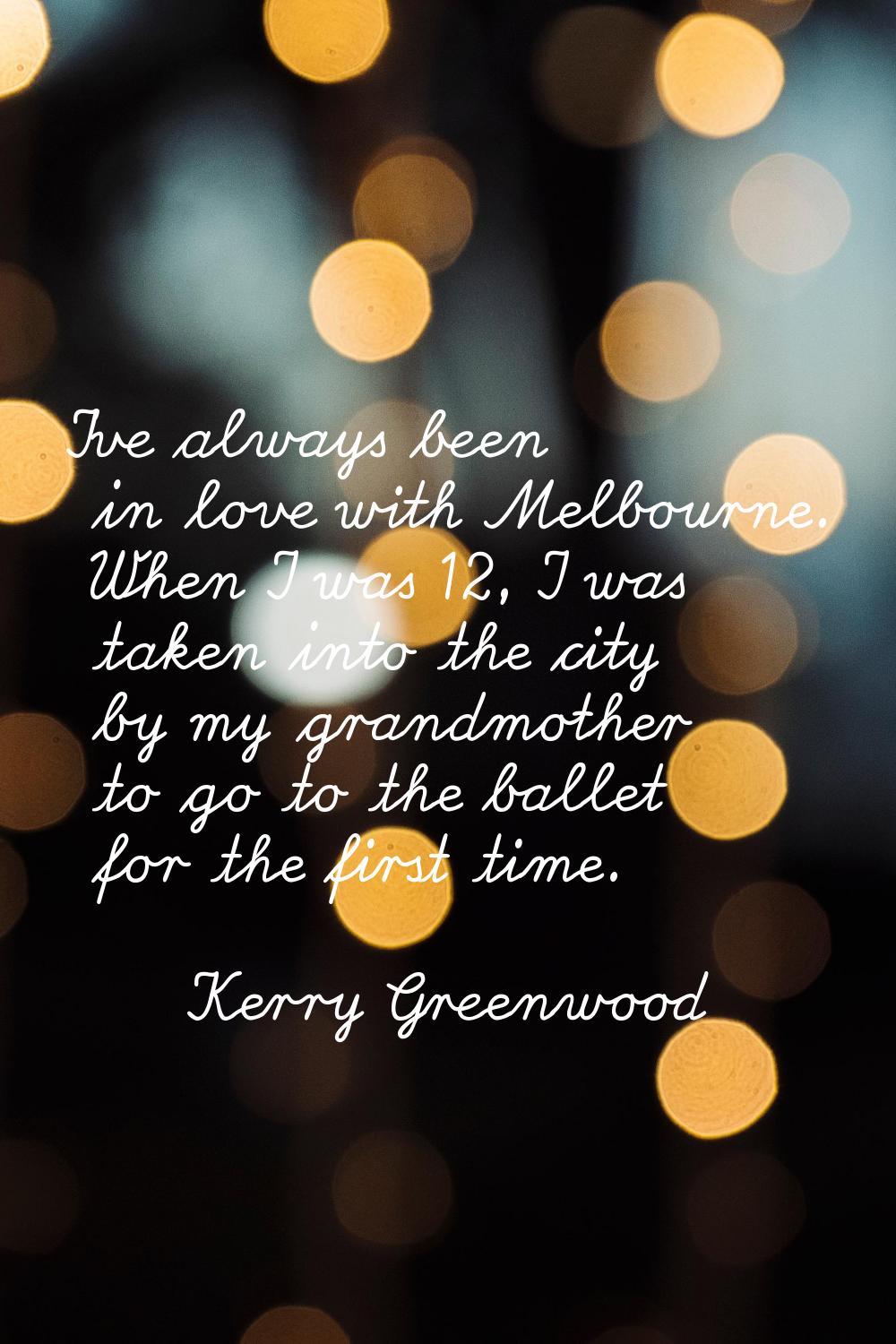 I've always been in love with Melbourne. When I was 12, I was taken into the city by my grandmother