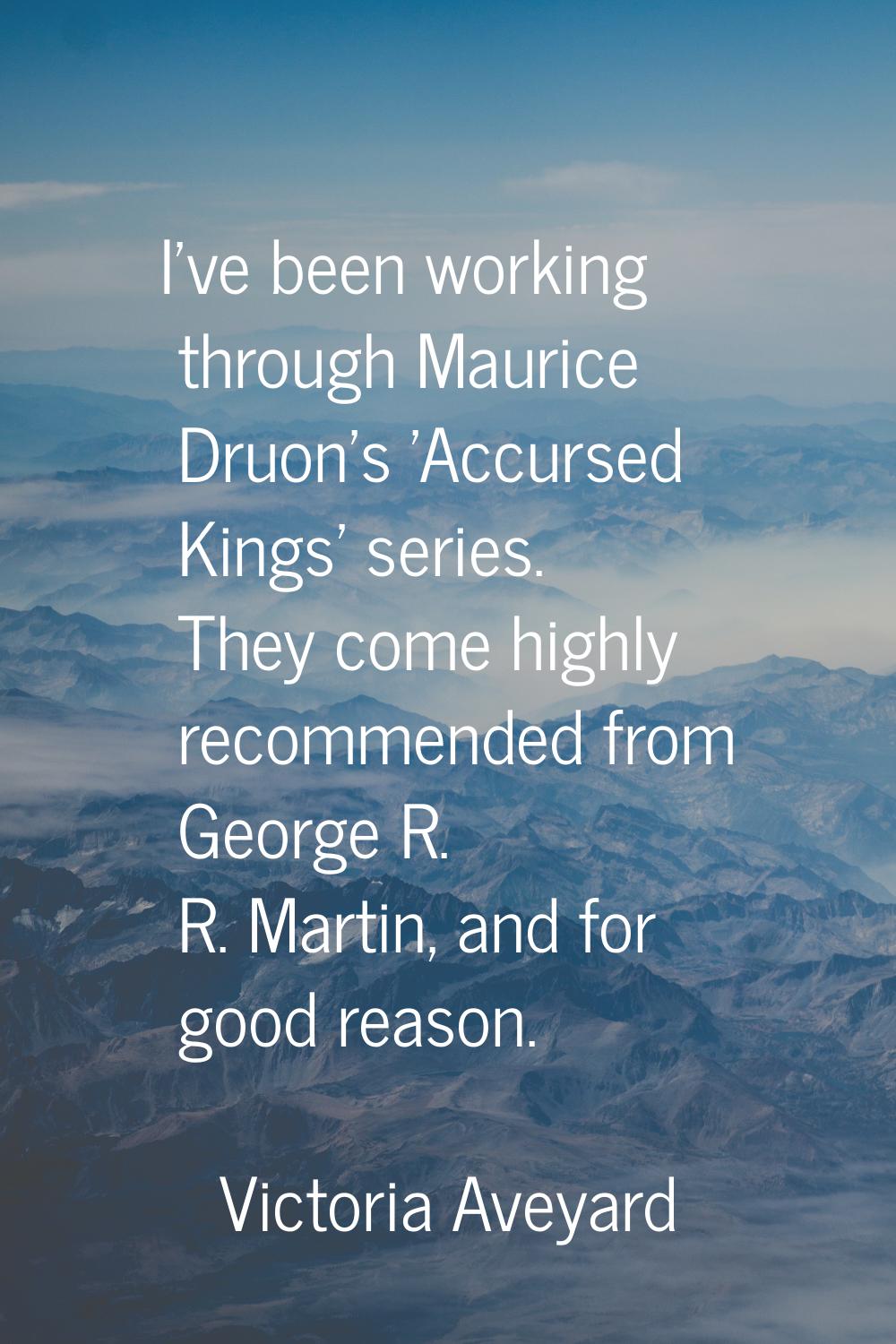 I've been working through Maurice Druon's 'Accursed Kings' series. They come highly recommended fro