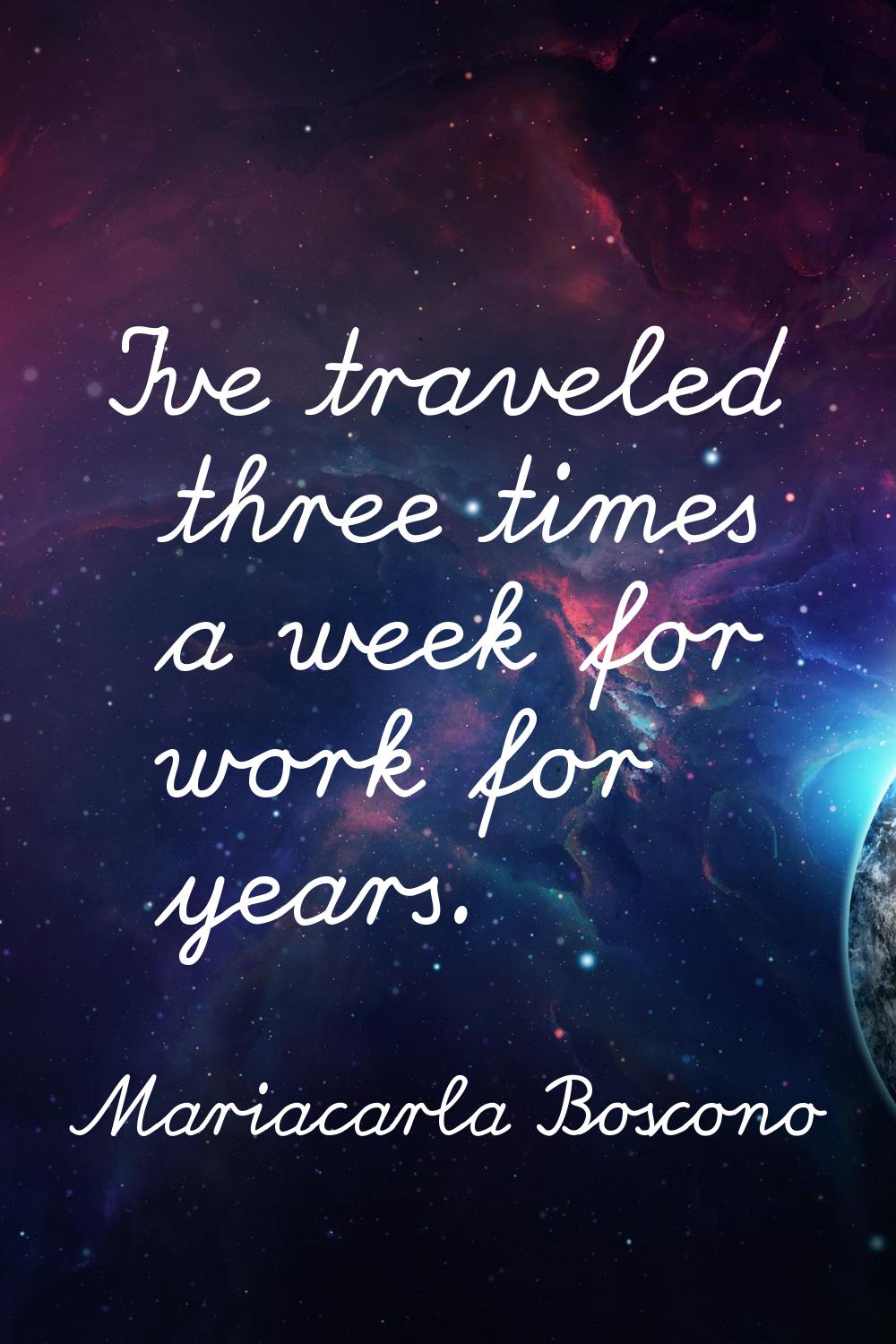 I've traveled three times a week for work for years.