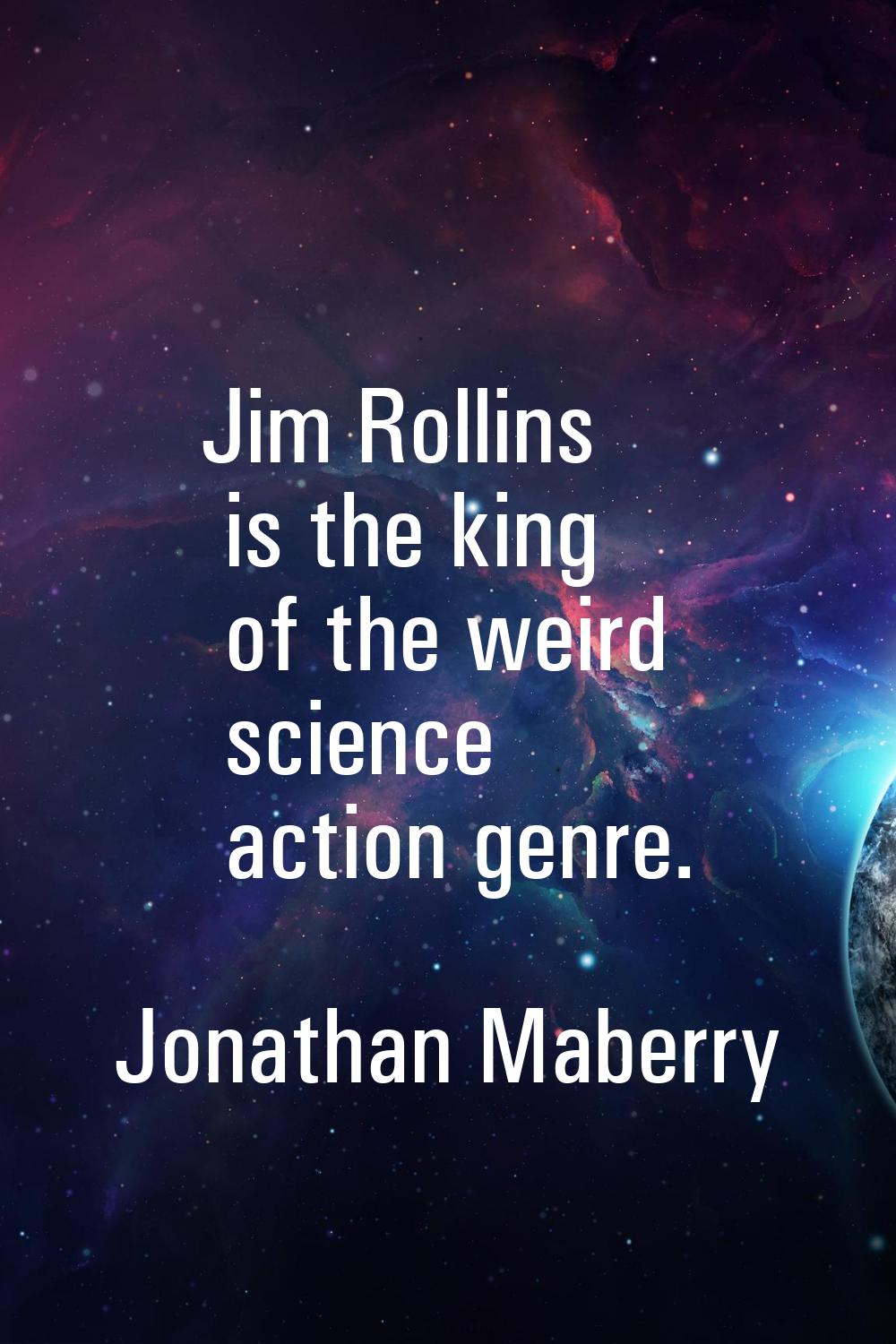 Jim Rollins is the king of the weird science action genre.