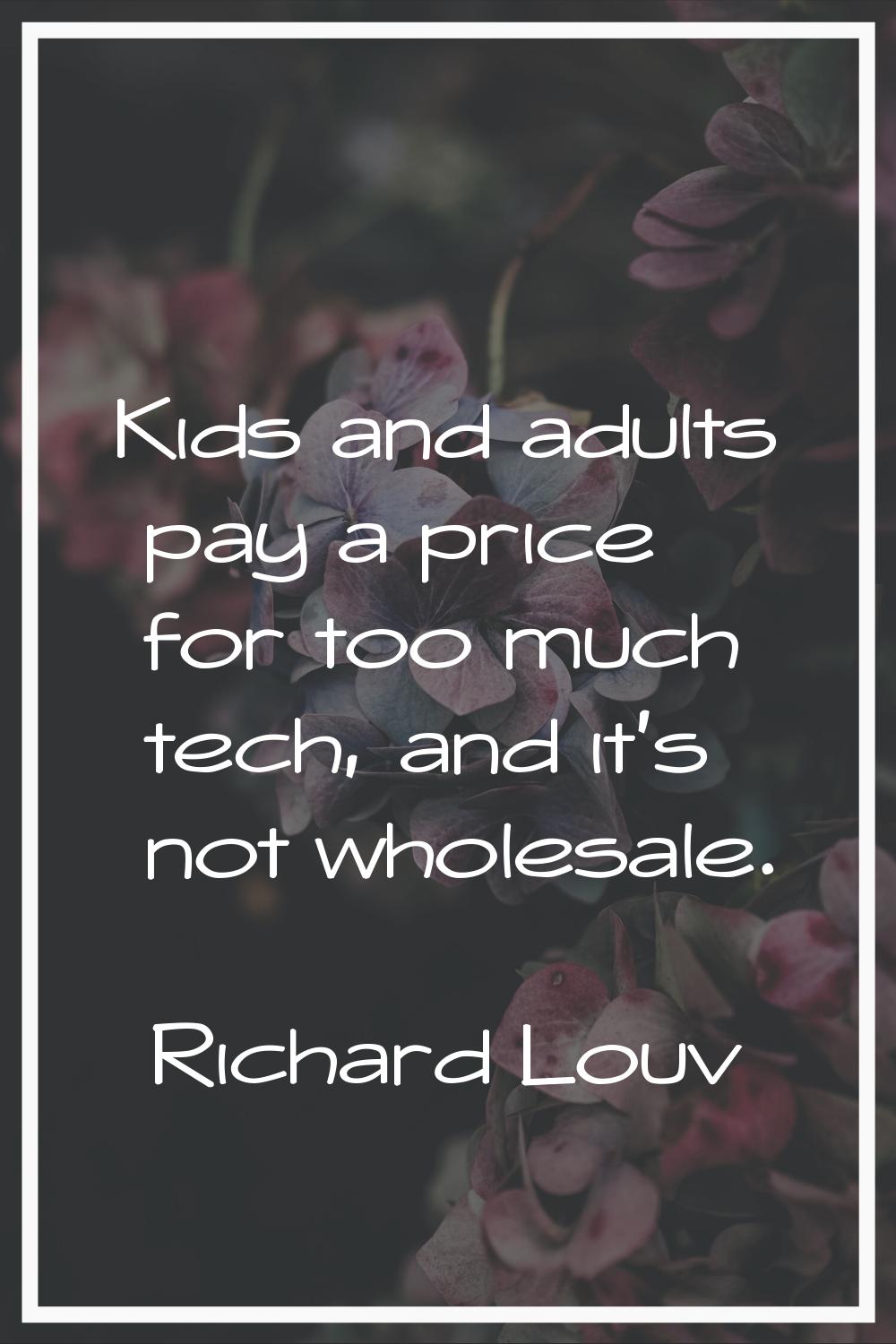 Kids and adults pay a price for too much tech, and it's not wholesale.