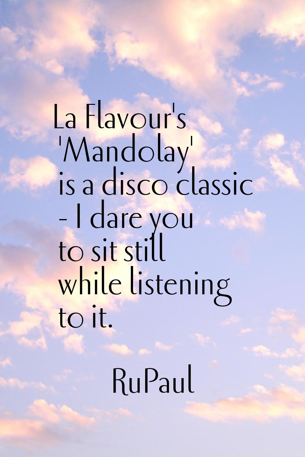 La Flavour's 'Mandolay' is a disco classic - I dare you to sit still while listening to it.