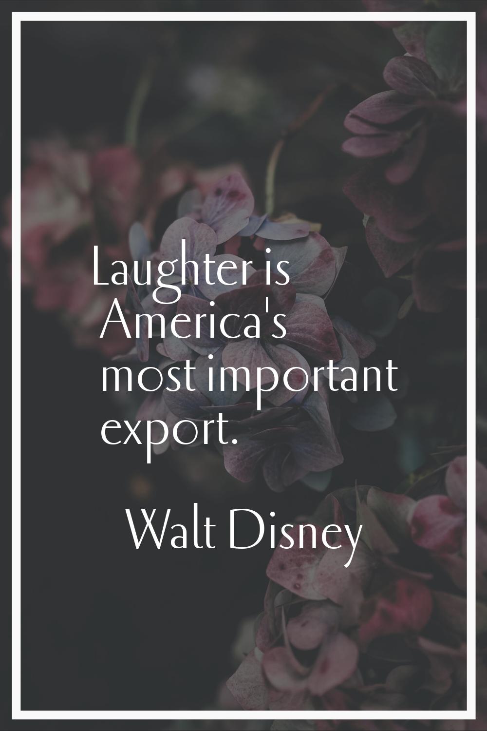 Laughter is America's most important export.