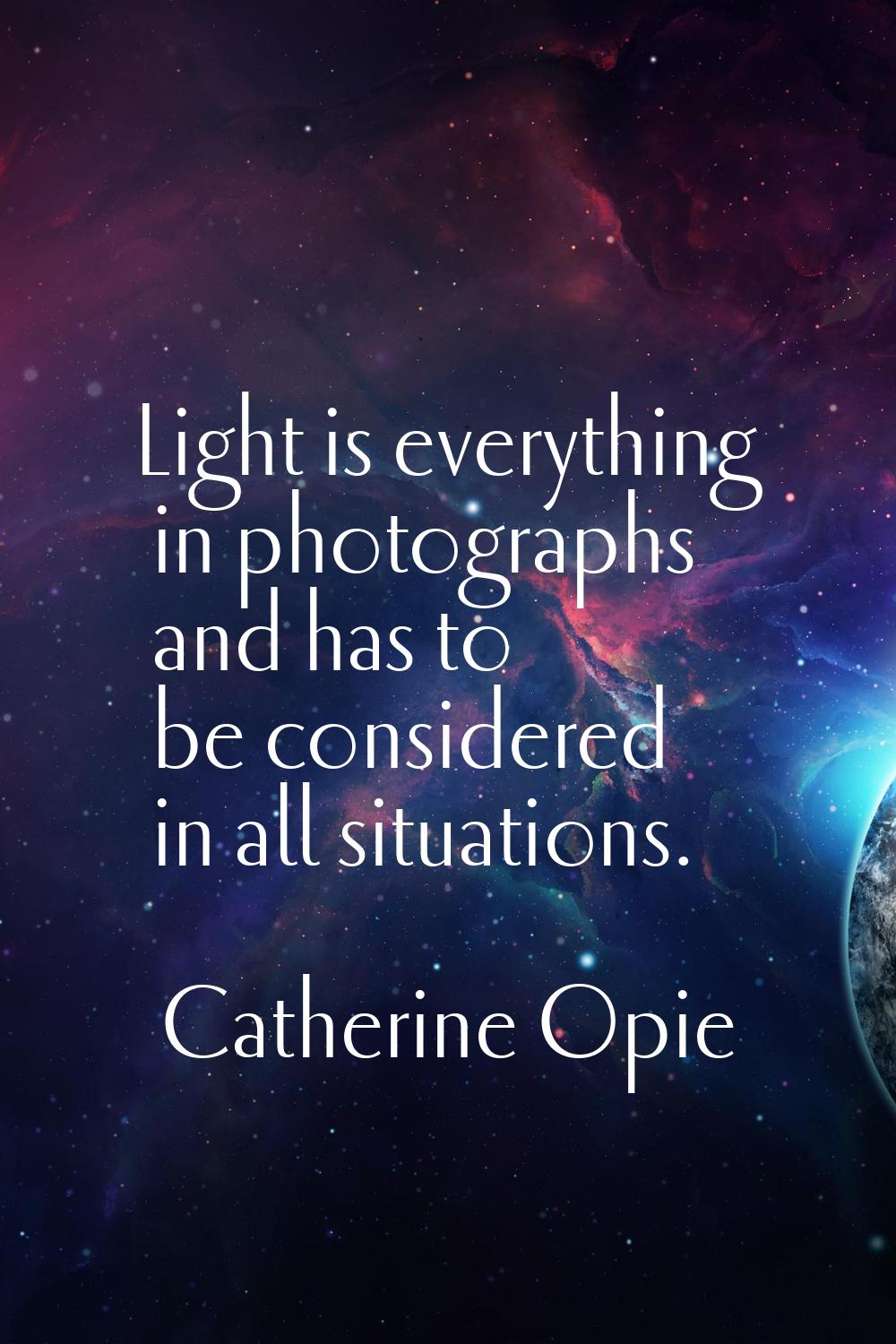 Light is everything in photographs and has to be considered in all situations.