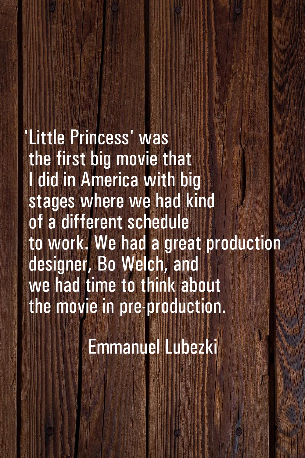 'Little Princess' was the first big movie that I did in America with big stages where we had kind o