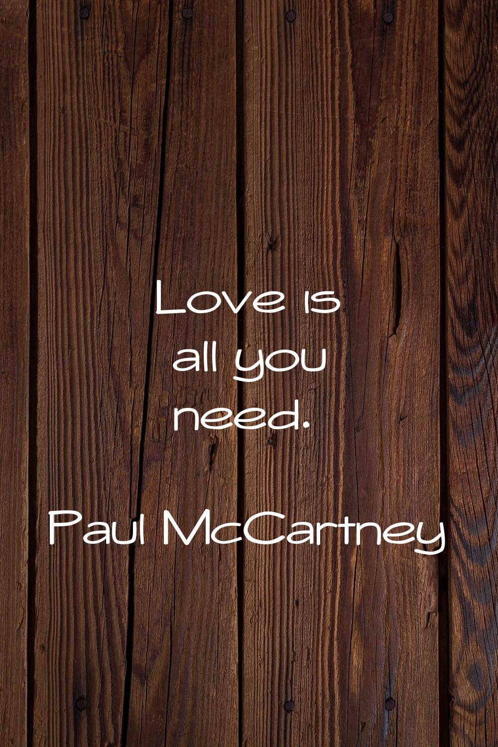 Love is all you need.