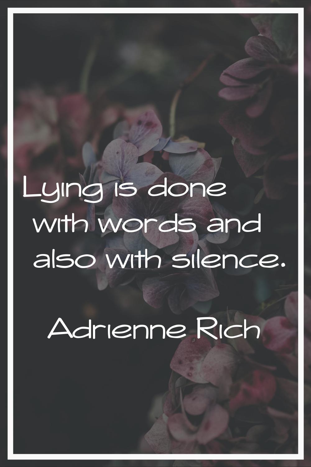 Lying is done with words and also with silence.