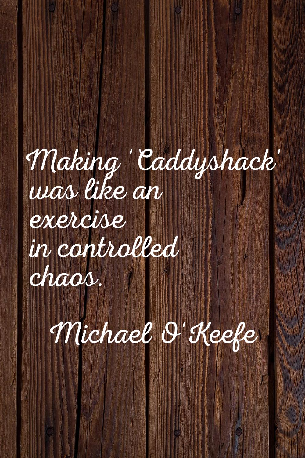 Making 'Caddyshack' was like an exercise in controlled chaos.