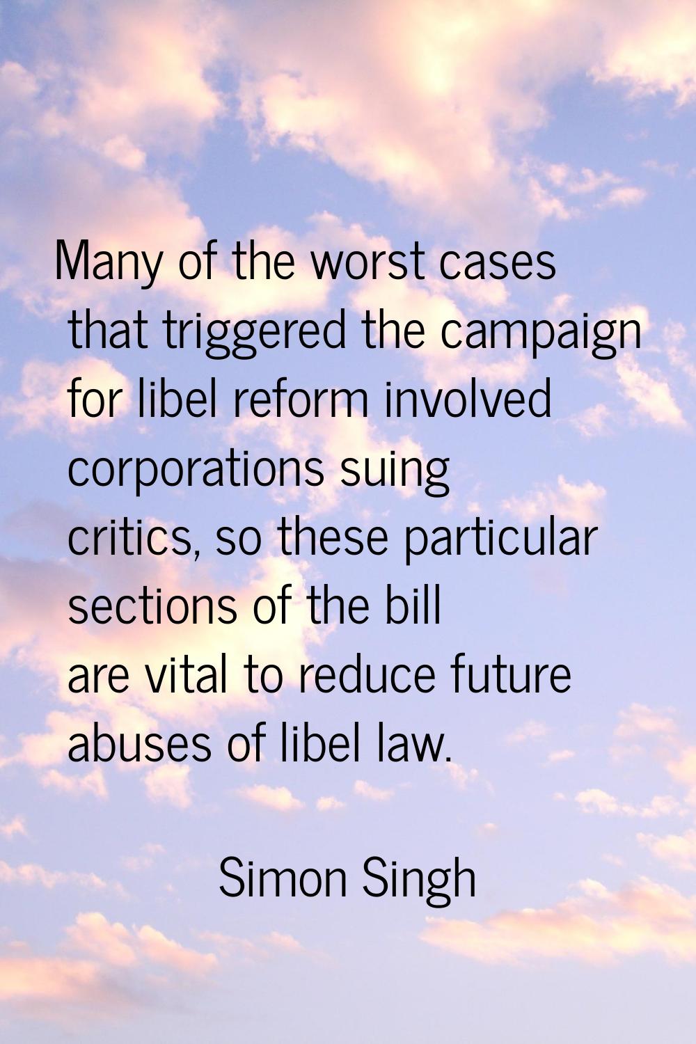 Many of the worst cases that triggered the campaign for libel reform involved corporations suing cr