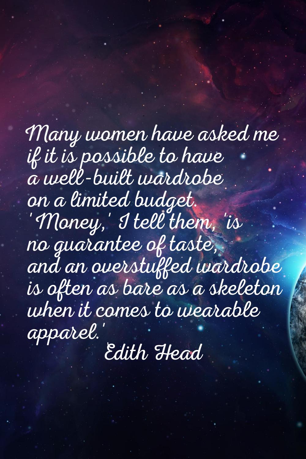Many women have asked me if it is possible to have a well-built wardrobe on a limited budget. 'Mone