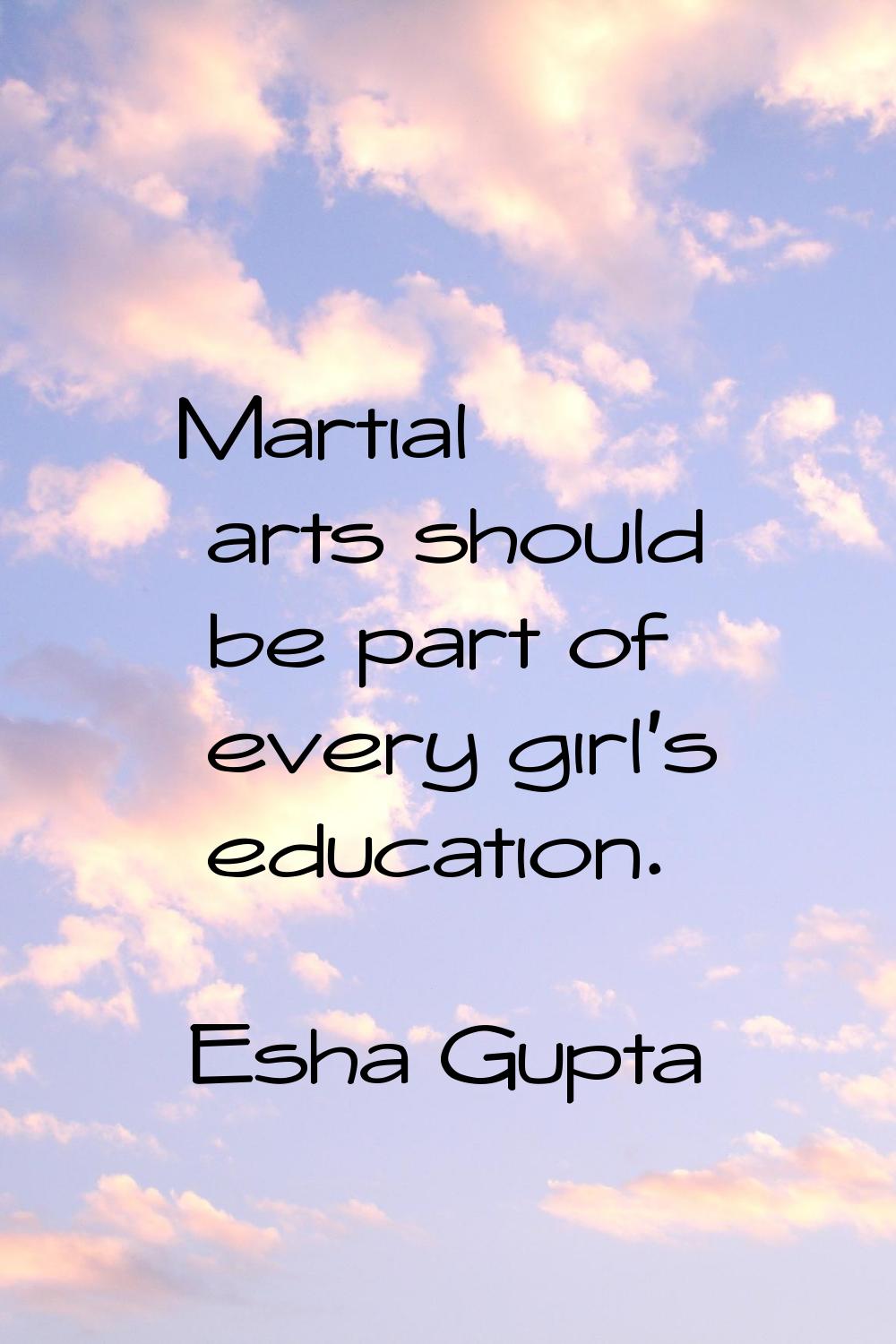 Martial arts should be part of every girl's education.