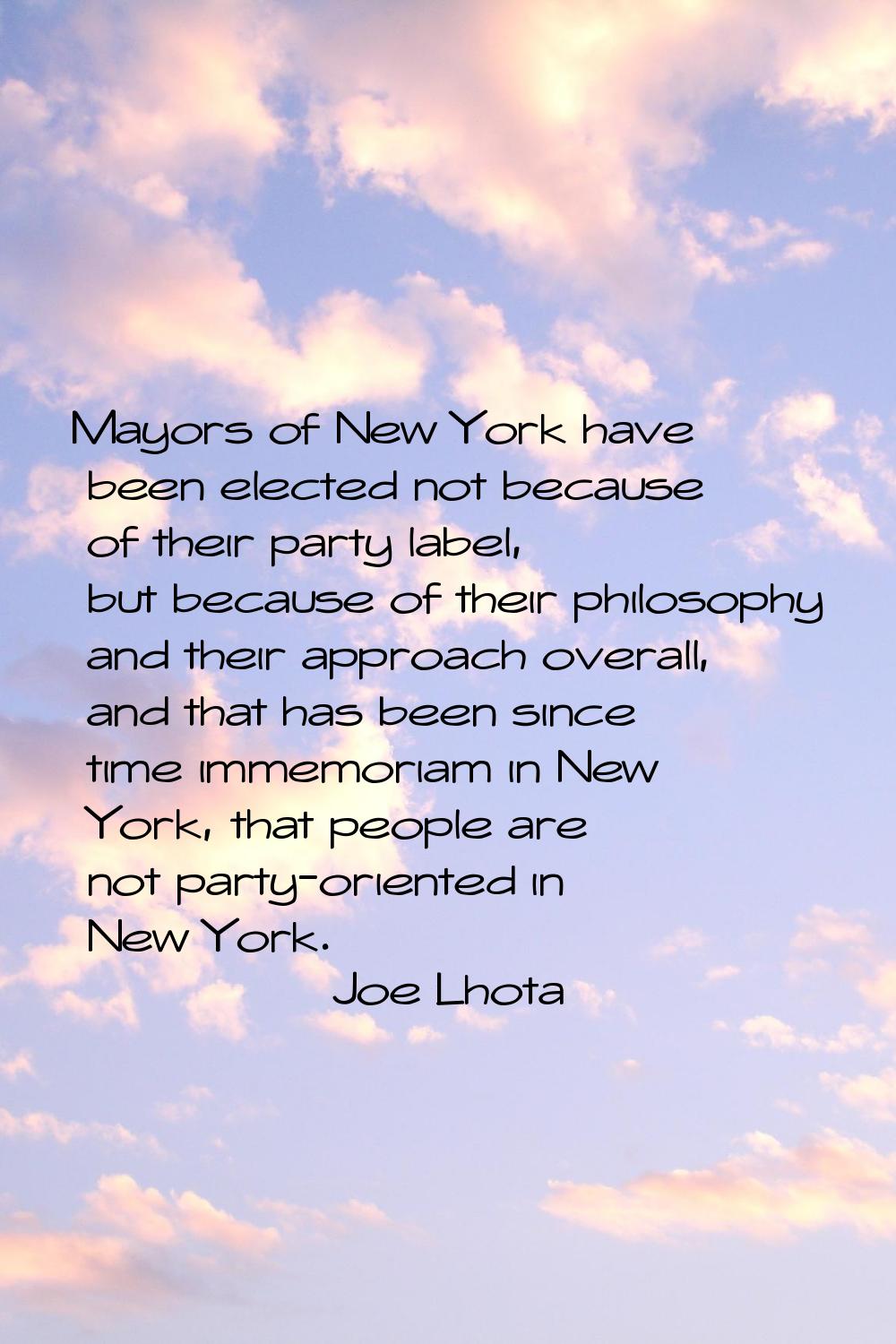 Mayors of New York have been elected not because of their party label, but because of their philoso
