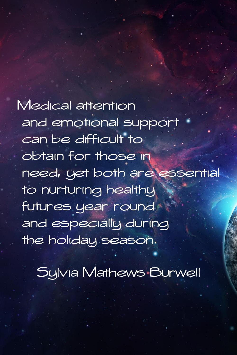 Medical attention and emotional support can be difficult to obtain for those in need, yet both are 