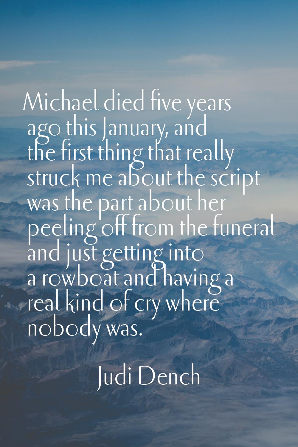 Michael died five years ago this January, and the first thing that really struck me about the scrip