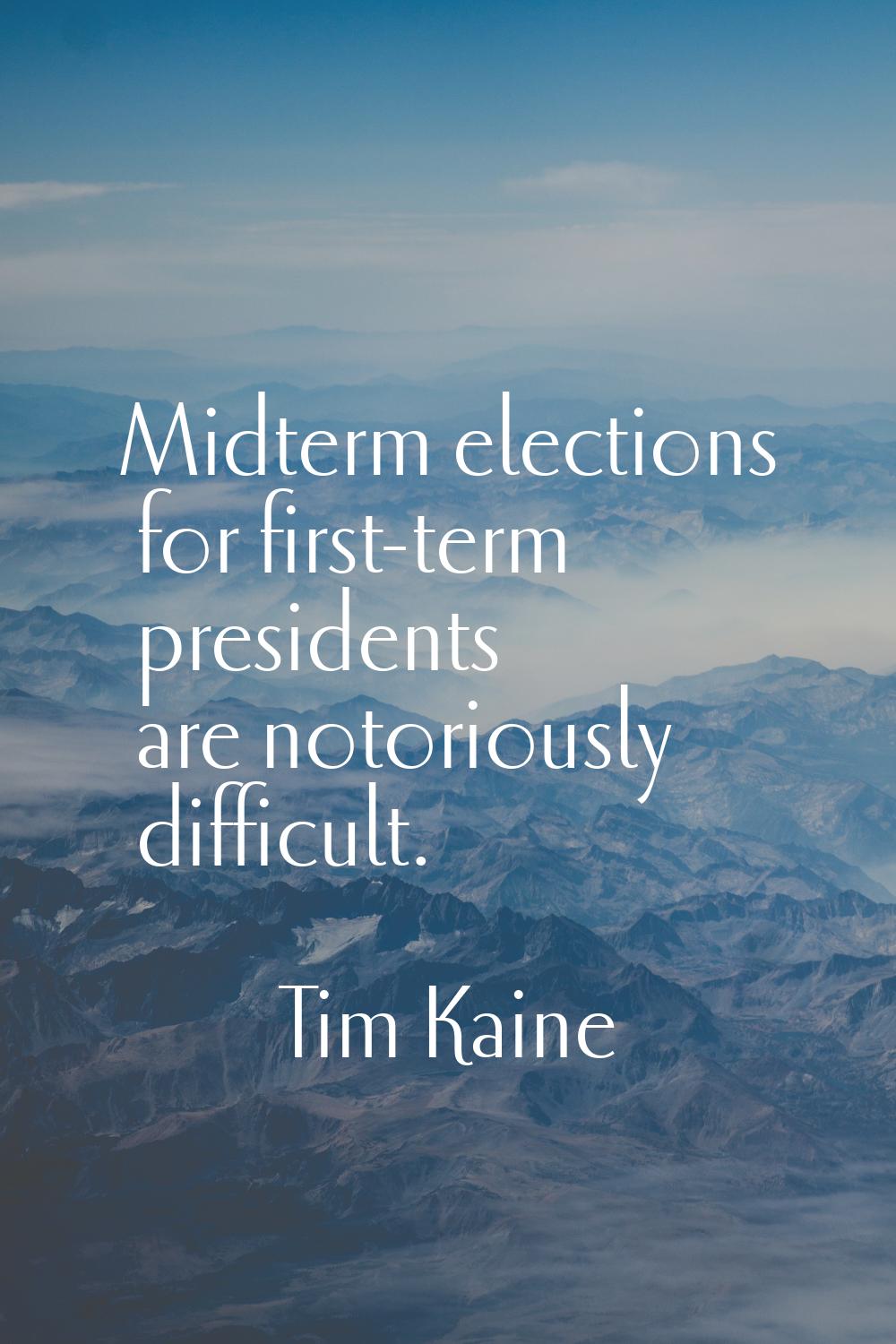 Midterm elections for first-term presidents are notoriously difficult.