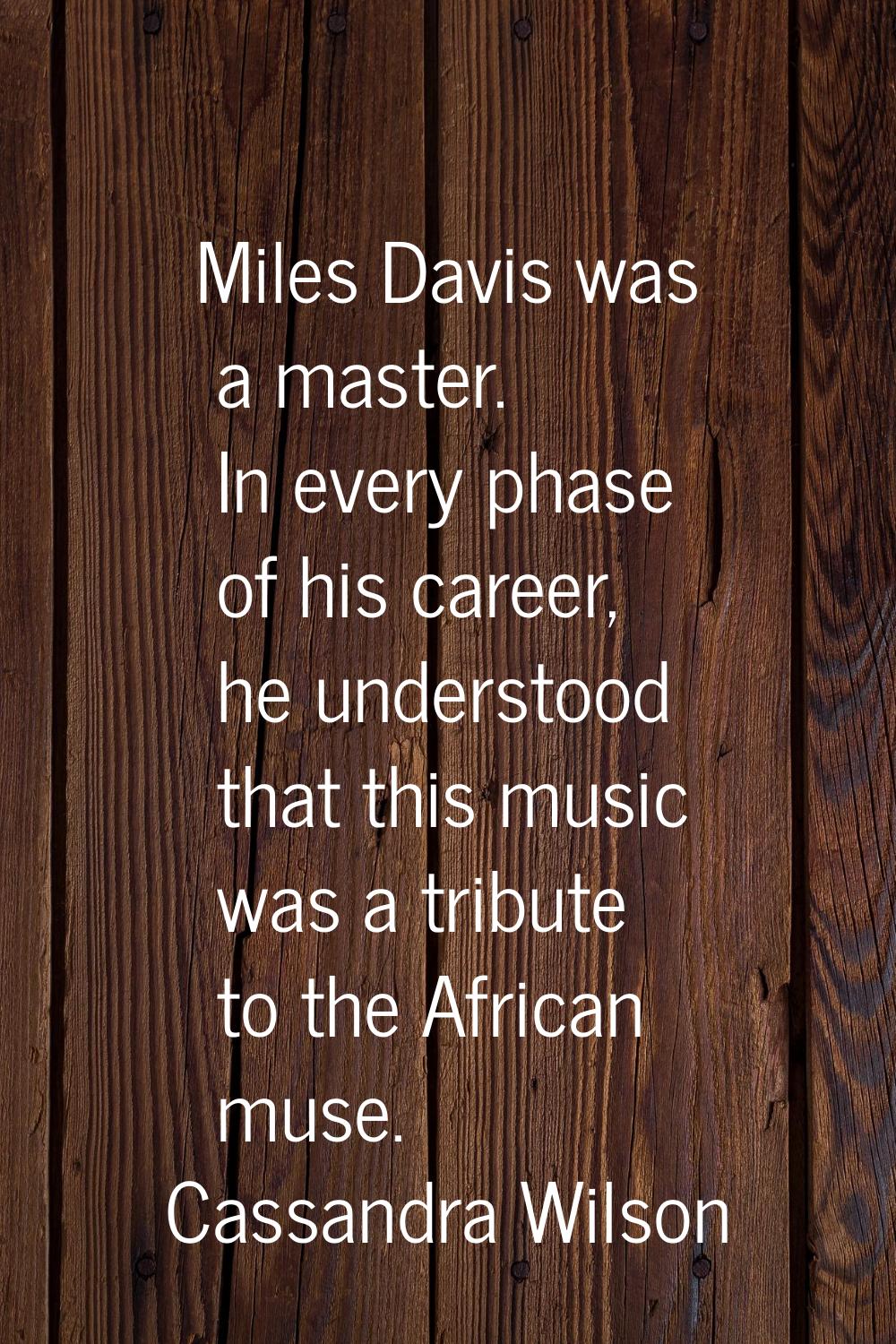 Miles Davis was a master. In every phase of his career, he understood that this music was a tribute
