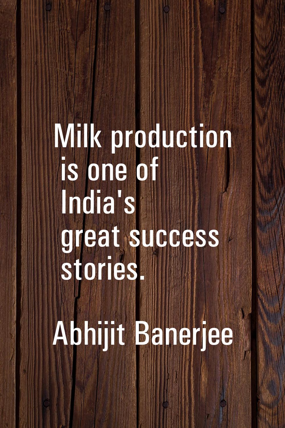 Milk production is one of India's great success stories.