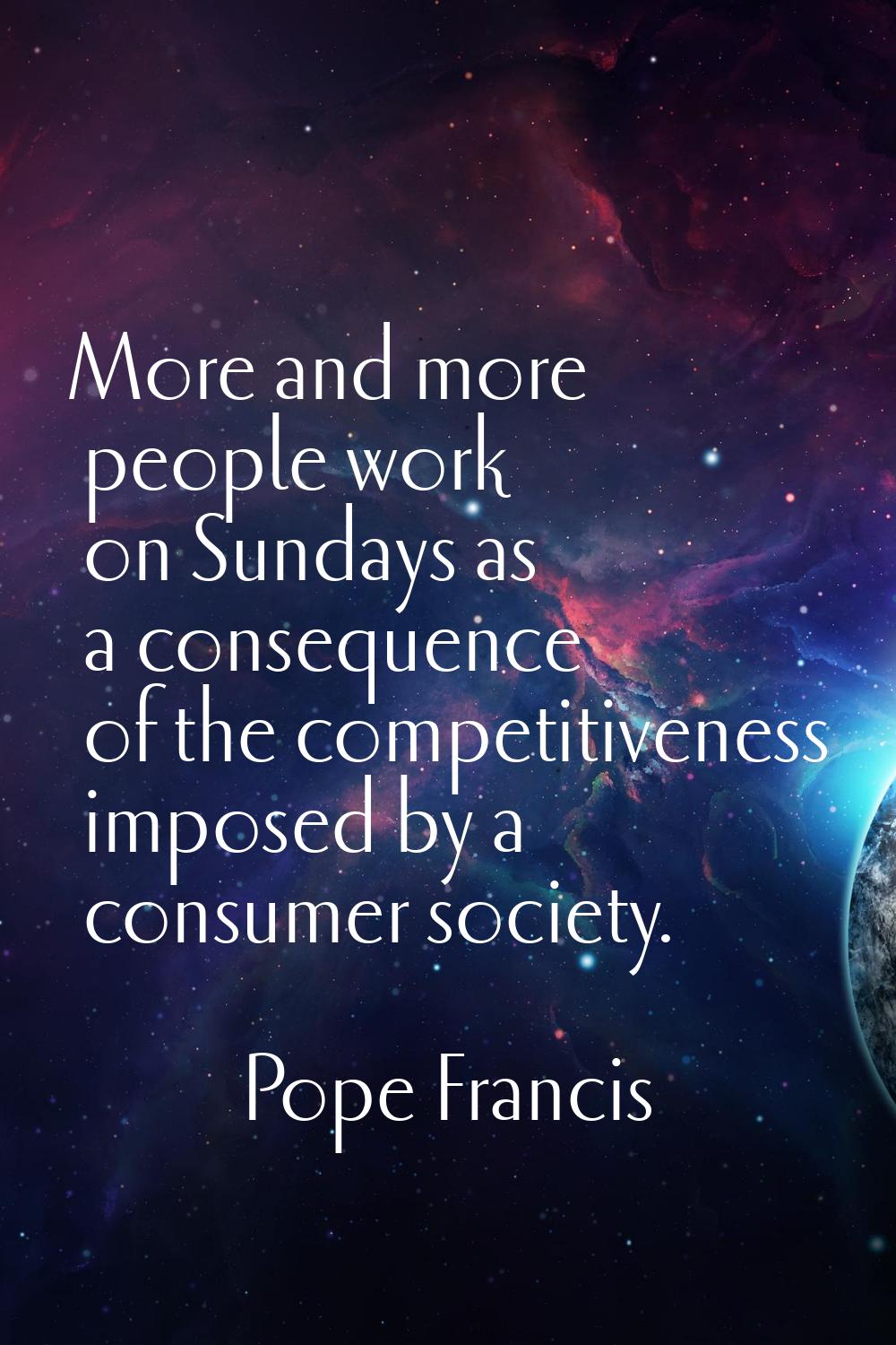 More and more people work on Sundays as a consequence of the competitiveness imposed by a consumer 