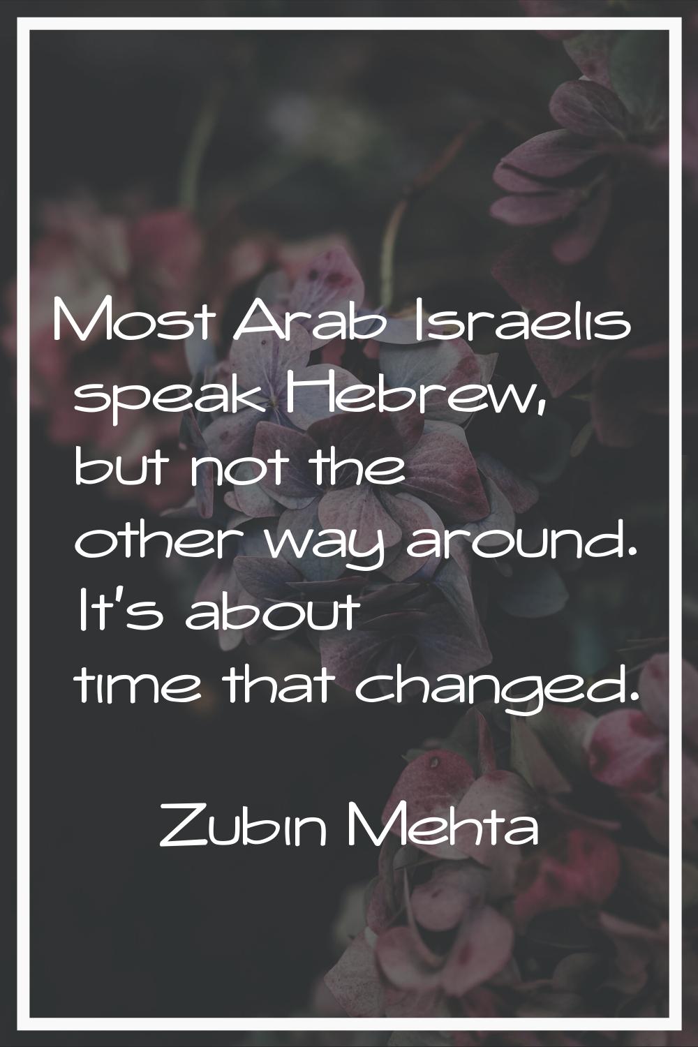 Most Arab Israelis speak Hebrew, but not the other way around. It's about time that changed.
