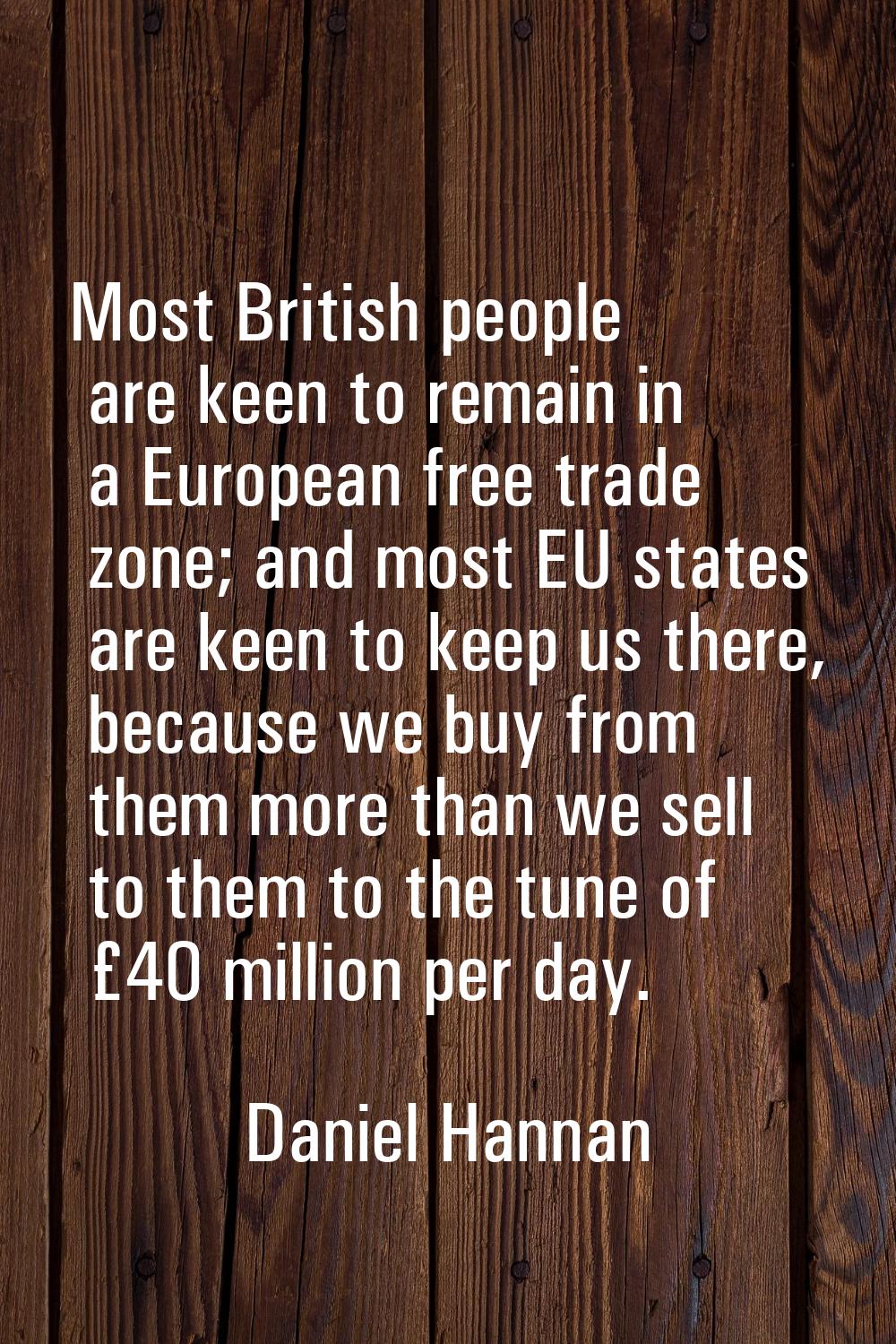 Most British people are keen to remain in a European free trade zone; and most EU states are keen t