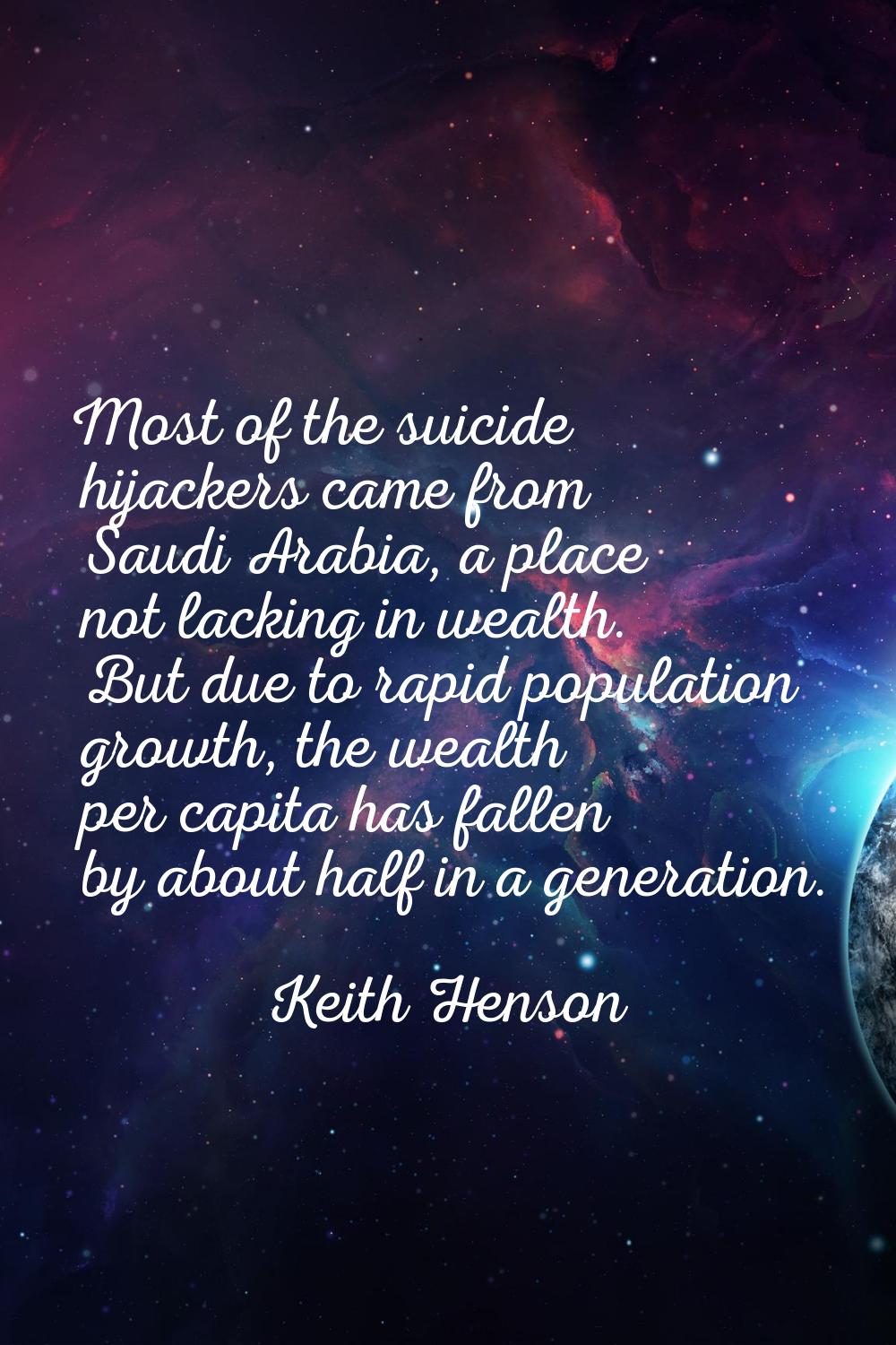 Most of the suicide hijackers came from Saudi Arabia, a place not lacking in wealth. But due to rap