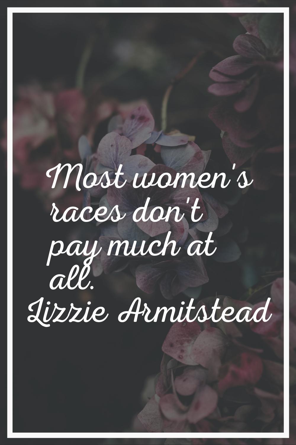 Most women's races don't pay much at all.