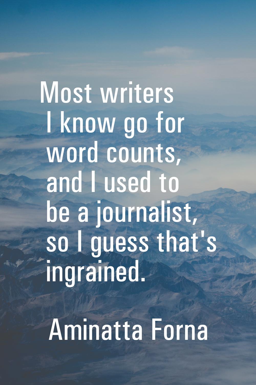 Most writers I know go for word counts, and I used to be a journalist, so I guess that's ingrained.